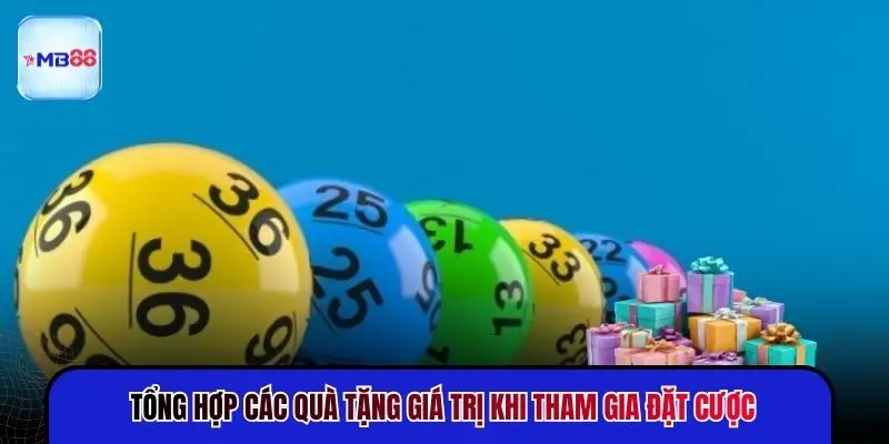 Tổng hợp các quà tặng giá trị khi tham gia đặt cược